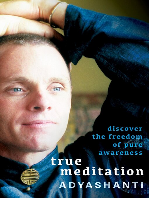 Title details for True Meditation by Adyashanti - Available